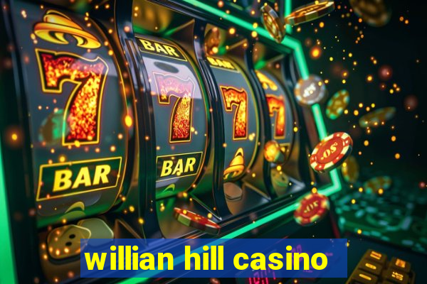 willian hill casino