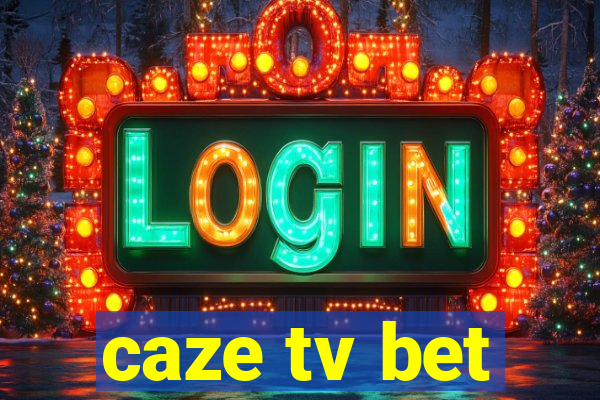 caze tv bet