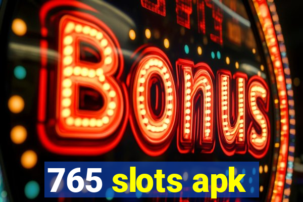 765 slots apk