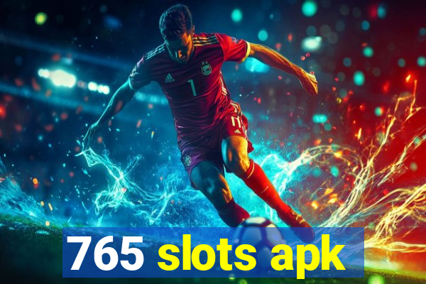 765 slots apk