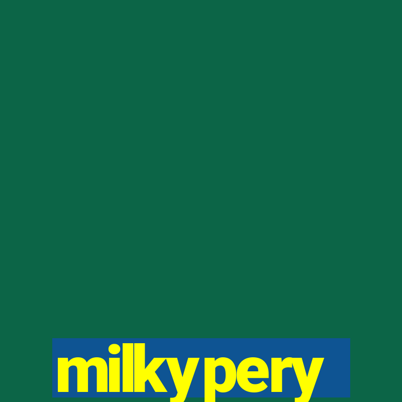 milkypery