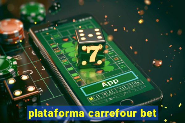 plataforma carrefour bet