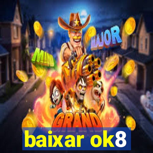 baixar ok8