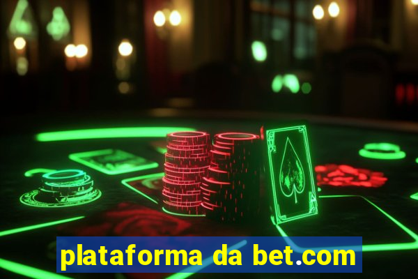 plataforma da bet.com