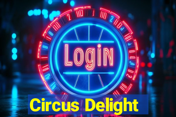 Circus Delight