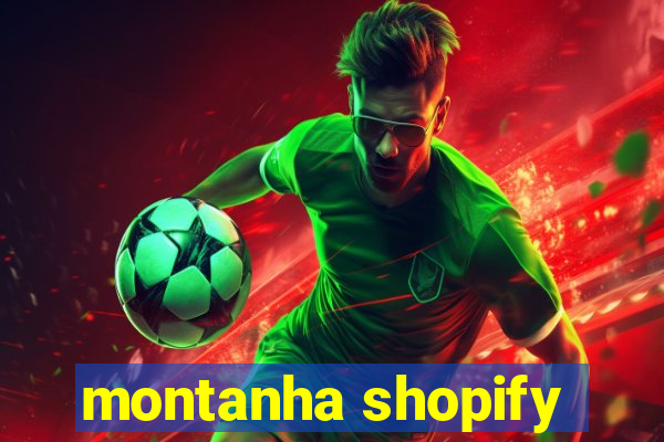 montanha shopify