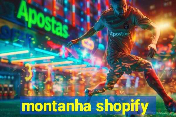 montanha shopify