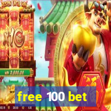 free 100 bet