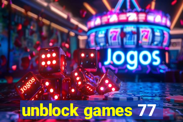 unblock games 77