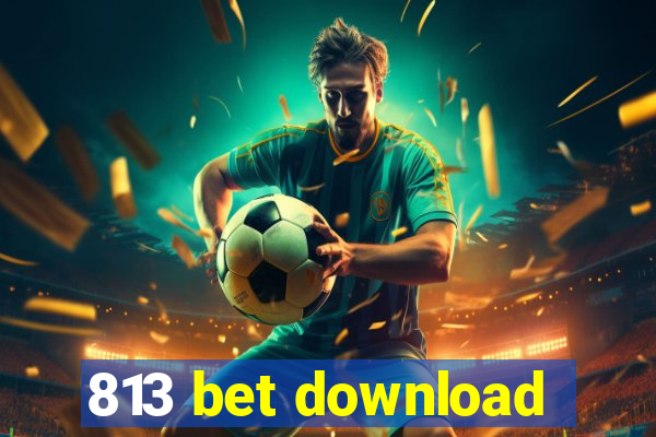 813 bet download