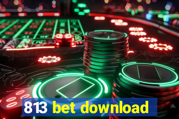 813 bet download