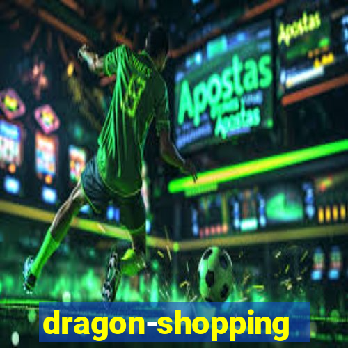 dragon-shopping