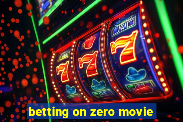 betting on zero movie