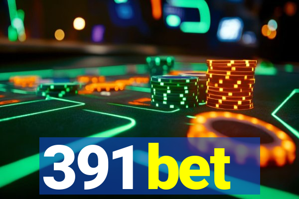 391 bet