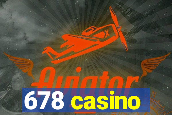 678 casino