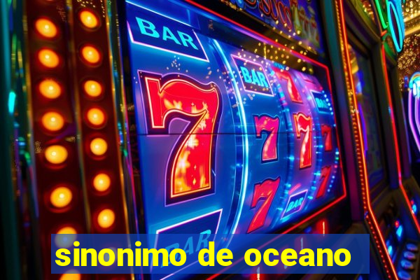 sinonimo de oceano