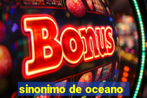 sinonimo de oceano