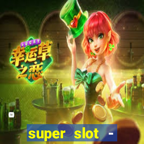 super slot - casino games