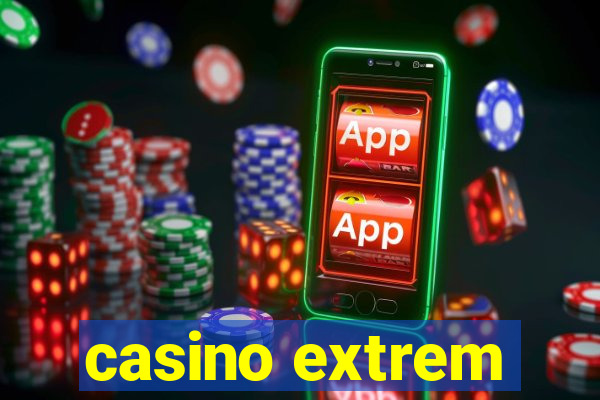 casino extrem