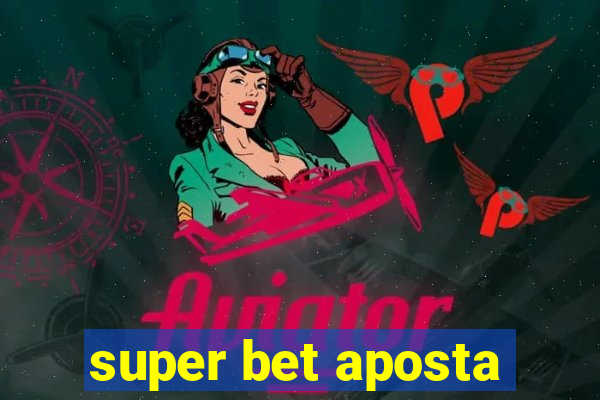 super bet aposta