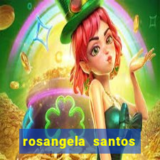 rosangela santos jornalista por onde anda