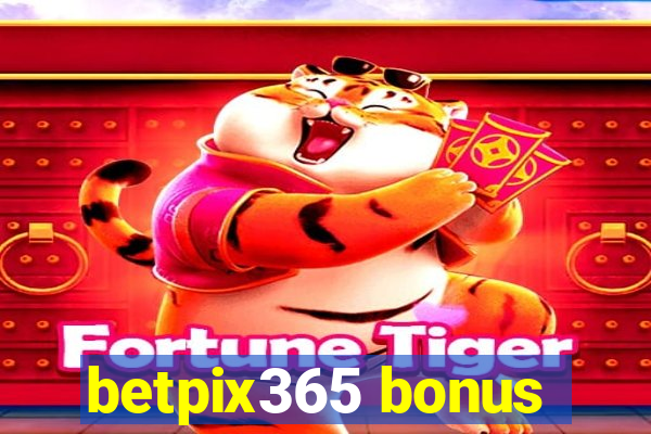 betpix365 bonus