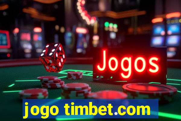 jogo timbet.com