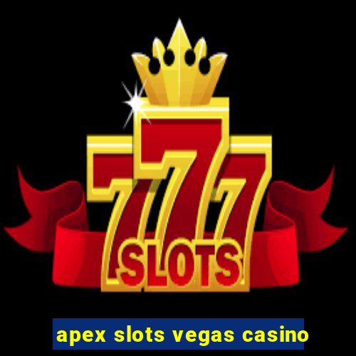 apex slots vegas casino