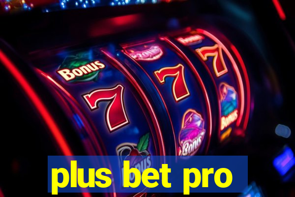 plus bet pro