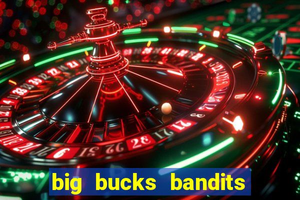 big bucks bandits megaways casino slot