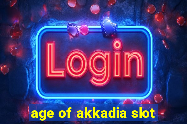 age of akkadia slot