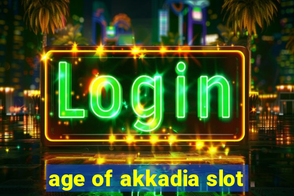 age of akkadia slot