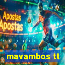 mavambos tt