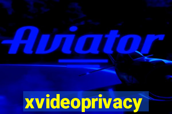 xvideoprivacy