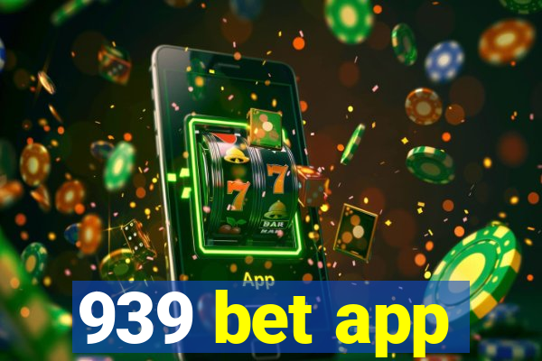 939 bet app