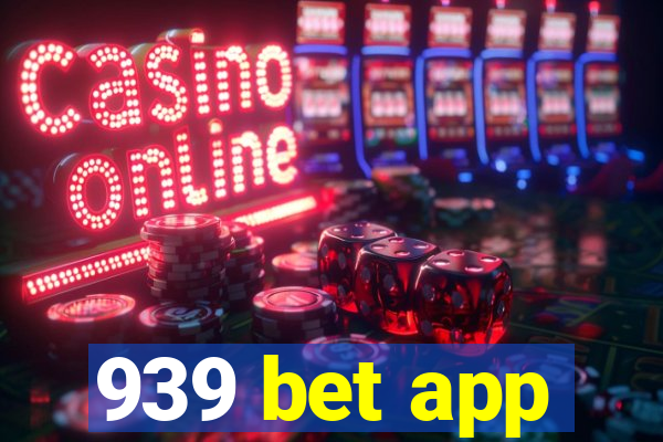 939 bet app