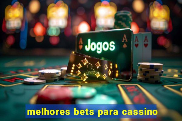 melhores bets para cassino