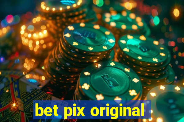 bet pix original