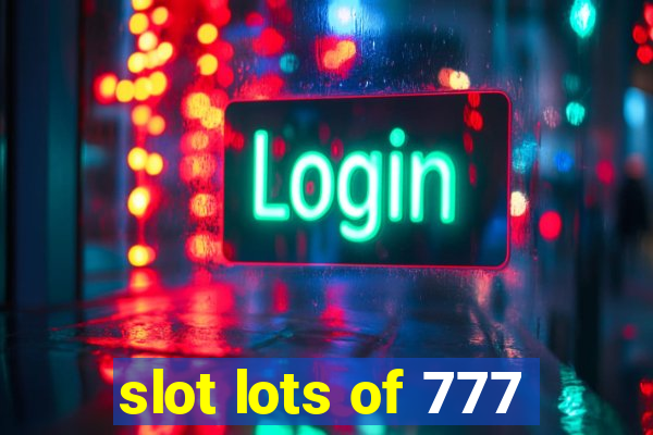 slot lots of 777