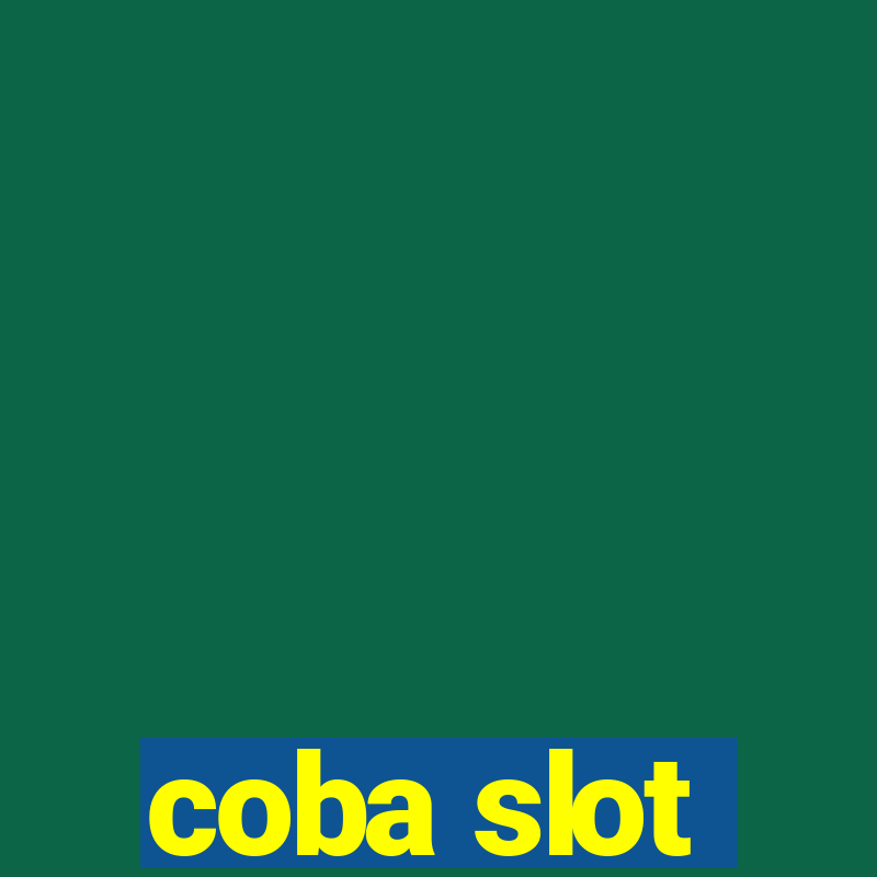 coba slot