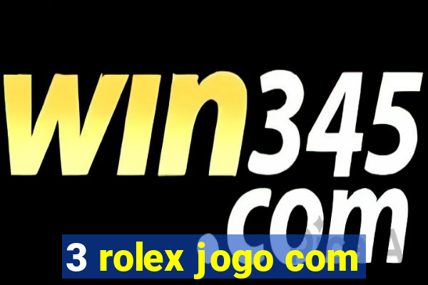 3 rolex jogo com