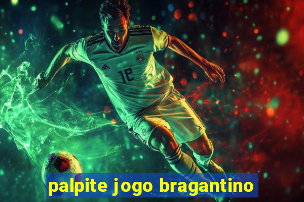 palpite jogo bragantino