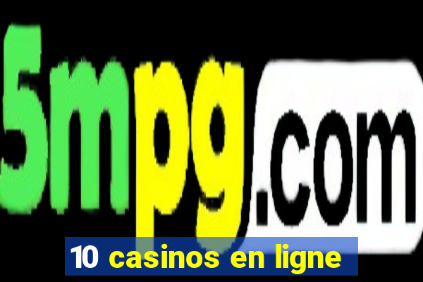 10 casinos en ligne