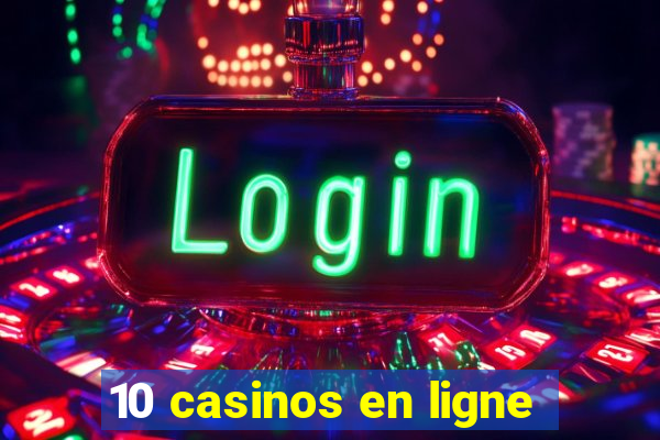 10 casinos en ligne