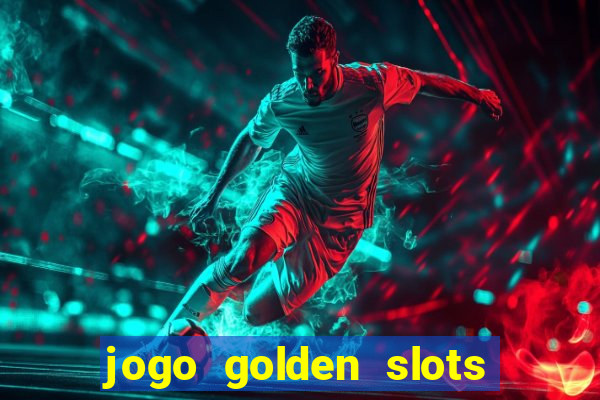 jogo golden slots paga mesmo