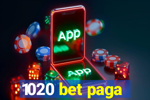 1020 bet paga