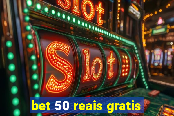 bet 50 reais gratis