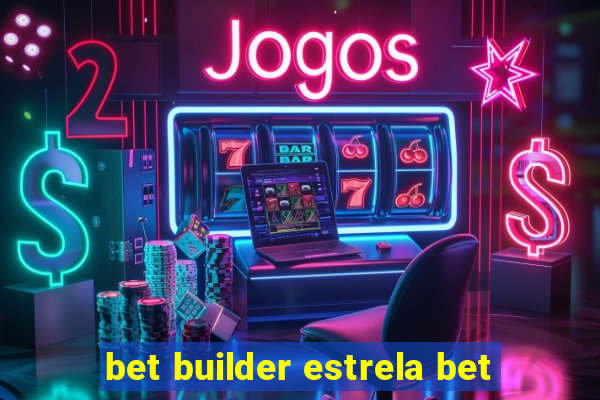 bet builder estrela bet