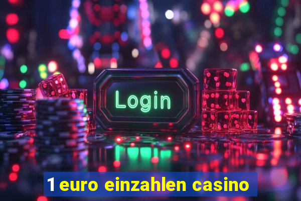 1 euro einzahlen casino