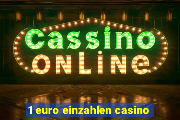 1 euro einzahlen casino